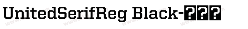 UnitedSerifReg Black字体转换